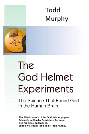Book cover for The God Helmet Experiments by Todd Murphy, featuring an image of a helmet device and text describing it as The Science That Found God In the Human Brain—exploring its impact on trauma, EMDR, and PTSD.